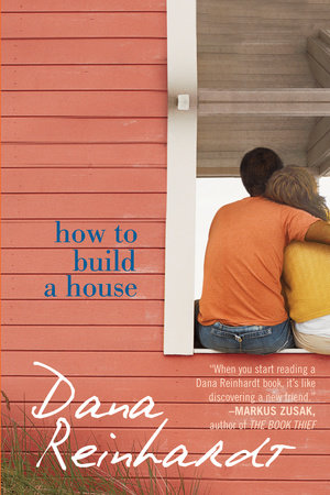 How to Build a House by Dana Reinhardt