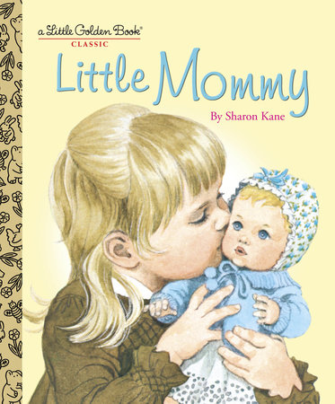Little Mommy by Sharon Kane