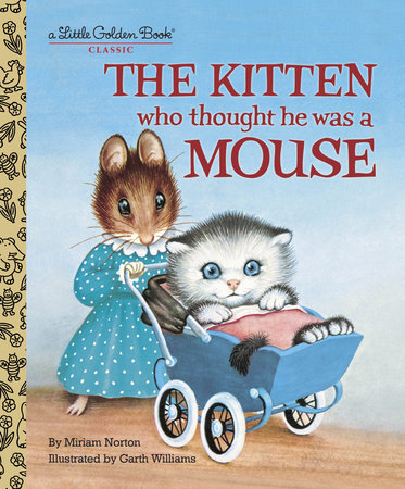 The Kitten Who Thought He Was a Mouse by Miriam Norton