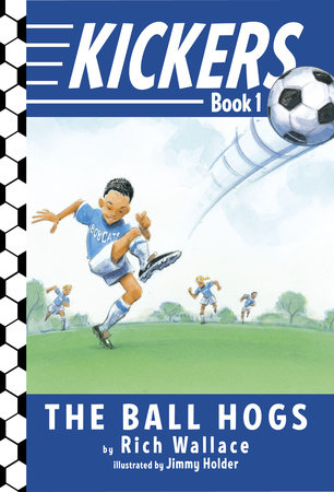 Kickers #1: The Ball Hogs by Rich Wallace