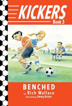 Kickers #3: Benched by Rich Wallace; illustrated by Jimmy Holder