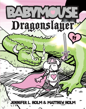 Babymouse #11: Dragonslayer by Jennifer L. Holm and Matthew Holm