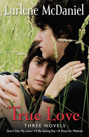 True Love: Three Novels by Lurlene McDaniel