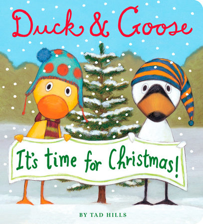 Duck & Goose, It's Time for Christmas! by Tad Hills