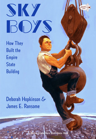 Sky Boys: How They Built the Empire State Building by Deborah Hopkinson