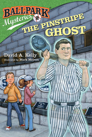 Ballpark Mysteries #2: The Pinstripe Ghost by David A. Kelly
