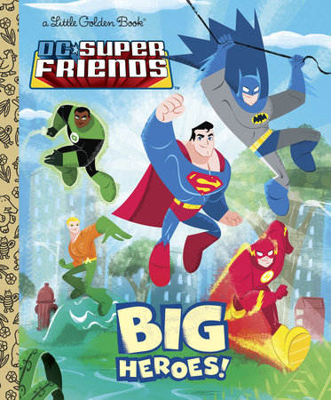 Big Heroes! (DC Super Friends) by Billy Wrecks