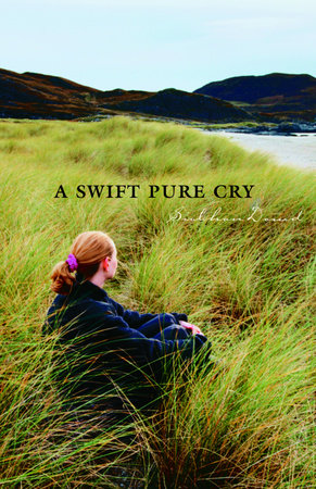 A Swift Pure Cry by Siobhan Dowd