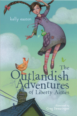 The Outlandish Adventures of Liberty Aimes by Kelly Easton
