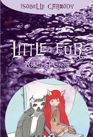 Little Fur #4: Riddle of Green by Isobelle Carmody