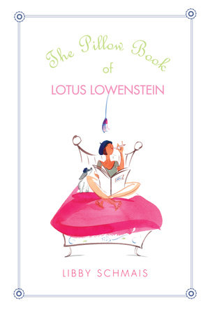 The Pillow Book of Lotus Lowenstein by Libby Schmais