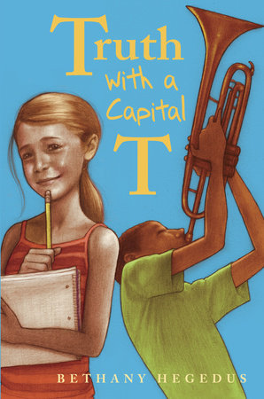 Truth with a Capital T by Bethany Hegedus