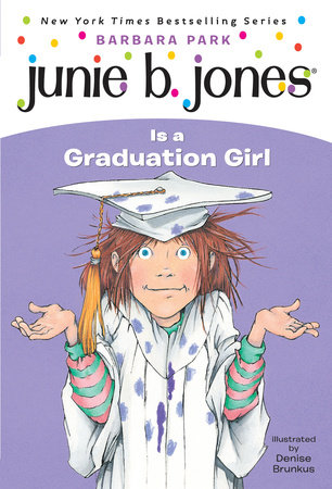 Junie B. Jones #17: Junie B. Jones Is a Graduation Girl by Barbara Park