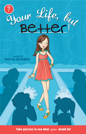 Your Life, but Better by Crystal Velasquez