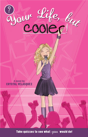 Your Life, but Cooler by Crystal Velasquez