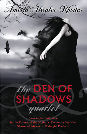 The Den of Shadows Quartet by Amelia Atwater-Rhodes