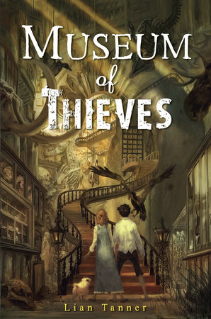 Museum of Thieves by Lian Tanner