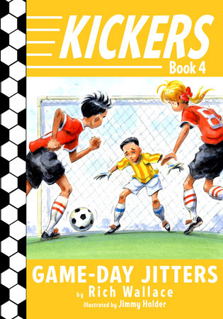 Kickers #4: Game-Day Jitters by Rich Wallace