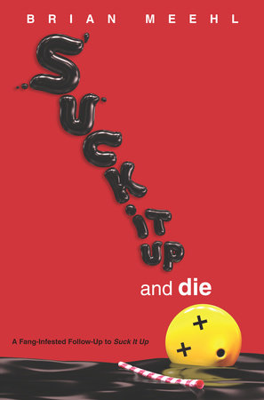 Suck It Up and Die by Brian Meehl
