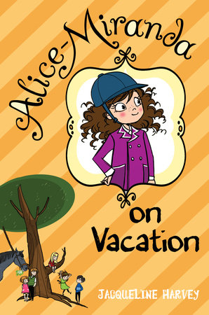 Alice-Miranda on Vacation by Jacqueline Harvey