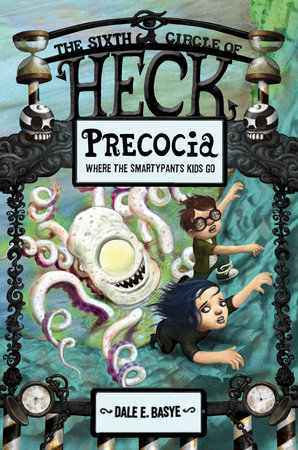 Precocia: The Sixth Circle of Heck by Dale E. Basye