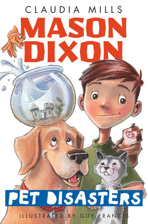 Mason Dixon: Pet Disasters by Claudia Mills