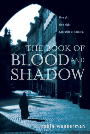 The Book of Blood and Shadow by Robin Wasserman
