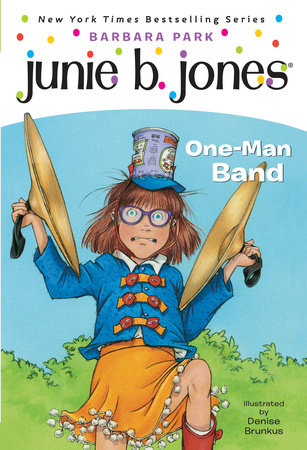 Junie B. Jones #22:  One-Man Band by Barbara Park