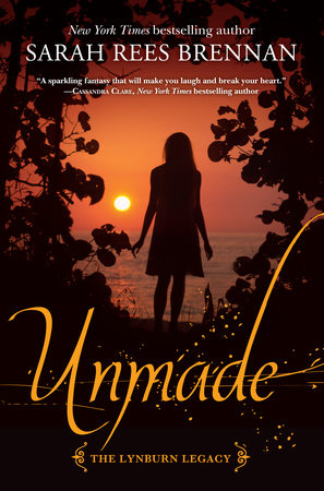 Unmade (The Lynburn Legacy Book 3) by Sarah Rees Brennan