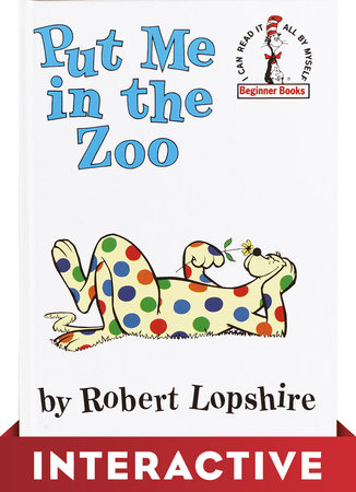 Put Me in the Zoo: Interactive Edition by Robert Lopshire