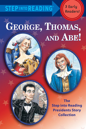 George, Thomas, and Abe! by Frank Murphy and Martha Brenner