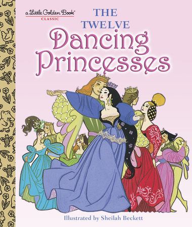 The Twelve Dancing Princesses by Jane Werner