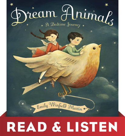 Dream Animals: Read & Listen Edition by Emily Winfield Martin
