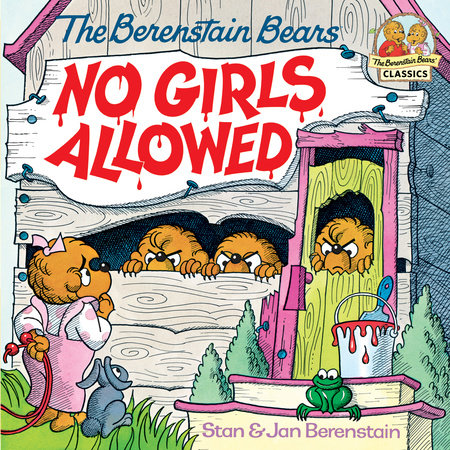 The Berenstain Bears No Girls Allowed by Stan Berenstain