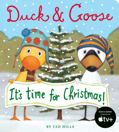 Duck & Goose, It's Time for Christmas! by Tad Hills