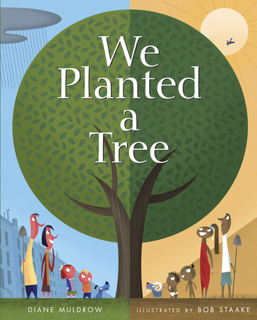We Planted a Tree by Diane Muldrow