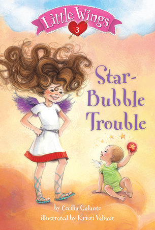 Little Wings #3: Star-Bubble Trouble by Cecilia Galante