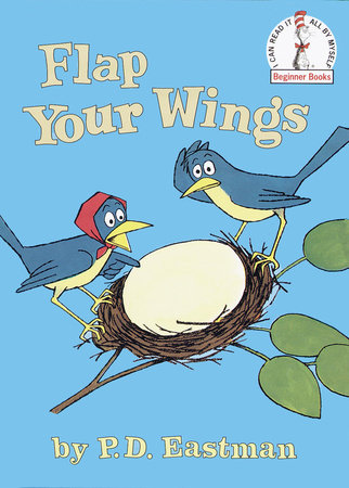 Flap Your Wings by P.D. Eastman