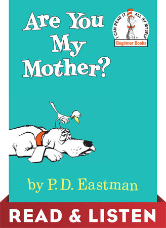 Are You My Mother? by P.D. Eastman