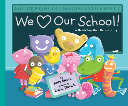 We Love Our School! by Judy Sierra