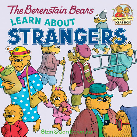 The Berenstain Bears Learn About Strangers by Stan Berenstain and Jan Berenstain