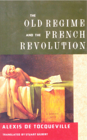 The Old Regime and the French Revolution by Alexis De Tocqueville