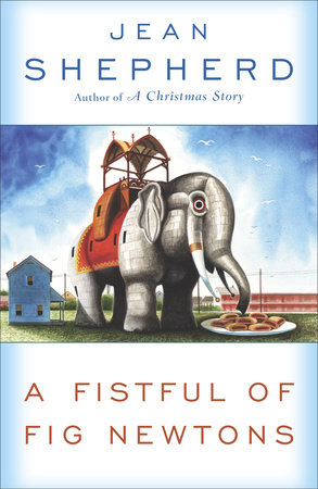A Fistful of Fig Newtons by Jean Shepherd