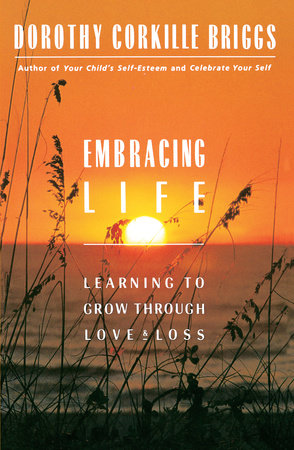 Embracing Life by Dorothy Briggs