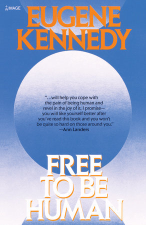 Free to Be Human by Eugene Kennedy