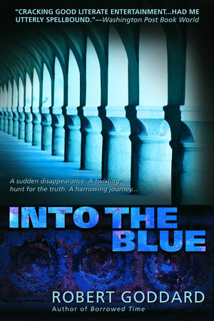 Into the Blue by Robert Goddard