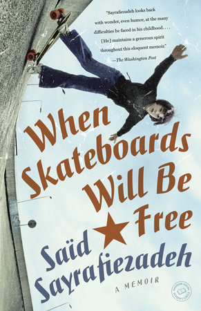 When Skateboards Will Be Free by Saïd Sayrafiezadeh 