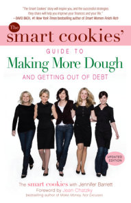 The Smart Cookies' Guide to Making More Dough and Getting Out of Debt