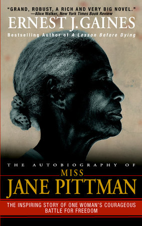 The Autobiography of Miss Jane Pittman by Ernest J. Gaines