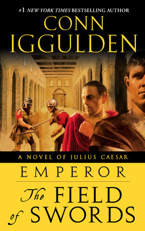 Emperor: The Field of Swords by Conn Iggulden